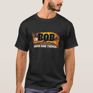 Camiseta Sou Bob Fazendo Bob Coisas Engraçadas Bob Name Ar