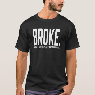 Camiseta Sou Broke Mal-Afford.