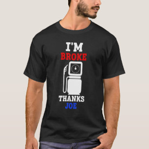 Camiseta Sou Broke Obrigados Joe Gas Price 3