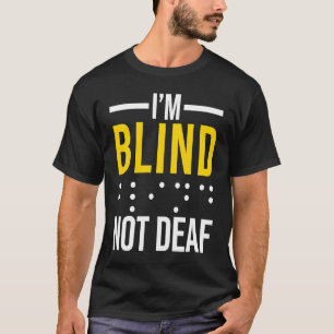 Camiseta Sou Cego, Não Surdo  Cego