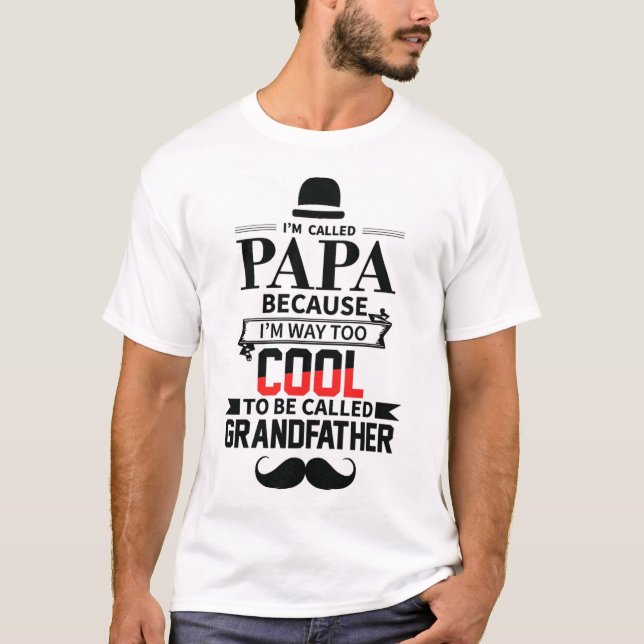 Camiseta Sou chamado de papai porque sou muito legal para s (Frente)