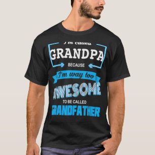 Camiseta Sou chamado de vovô porque sou Legal demais para c