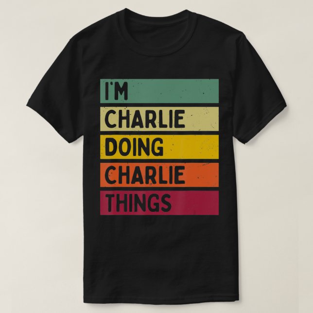 Camiseta Sou Charlie Fazendo Coisas De Charlie Engraçado Pe (Frente do Design)