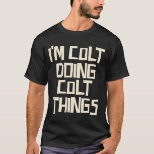 Camiseta Sou Colt fazendo coisas Colt