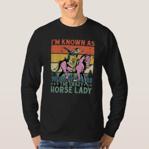 Camiseta Sou conhecida como a louca Dama do Cavalo Engraçad