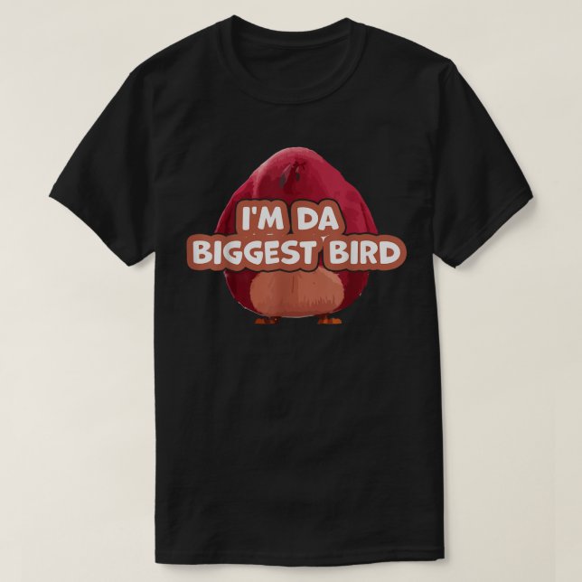 Camiseta Sou Da Bigest Bird, sou o maior meme de pássaros (Frente do Design)