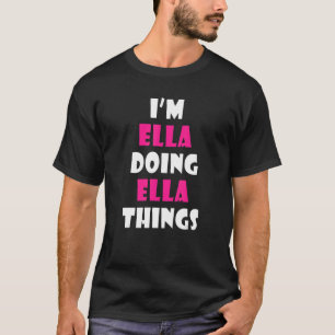 Camiseta Sou Ella Fazendo Coisas da Ella Engraçado Ella