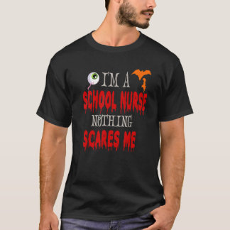 Camiseta Sou enfermeira de escola. Nada me assusta no Dia d