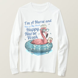 Camiseta sou enfermeira e esta é minha semana feliz semana 