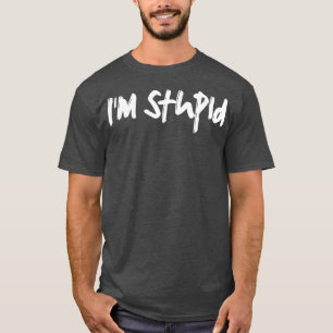 Camiseta sou estúpido