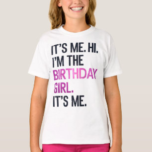 Camiseta Sou eu, a garota de aniversário, o aniversário per