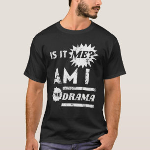 Camiseta Sou Eu O Drama?