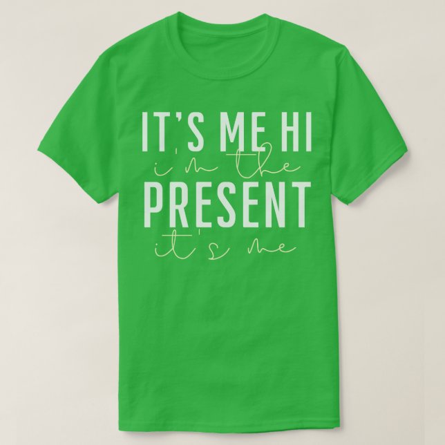 Camiseta Sou eu, o presente sou eu (Frente do Design)
