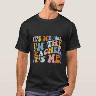 Camiseta Sou Eu, O Professor, Estou Feliz De Volta.