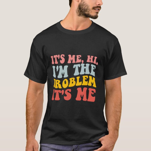 Camiseta Sou Eu Que Sou O Problema (Frente)