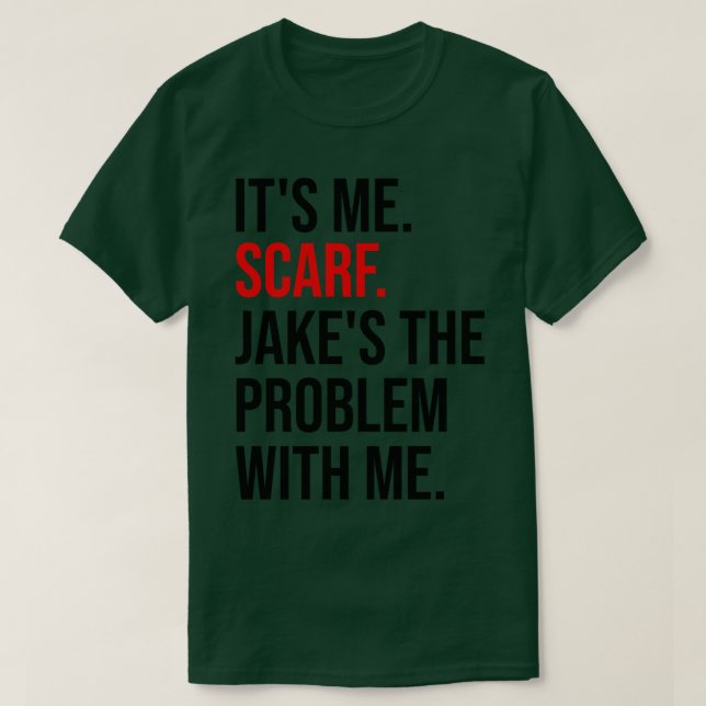 Camiseta Sou eu, Scarf, que me dá o problema (Frente do Design)