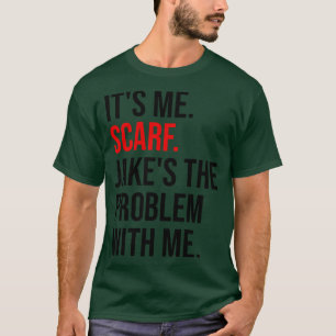 Camiseta Sou eu, Scarf, que me dá o problema