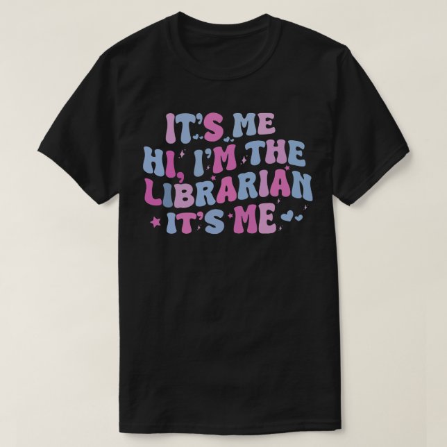 Camiseta Sou Eu, Sou A Bibliotecária Que Lê De Volta Para (Frente do Design)