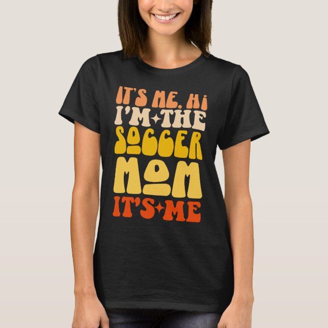 Camiseta Sou eu, sou a mãe do futebol. Sou eu, Groovy (Frente)