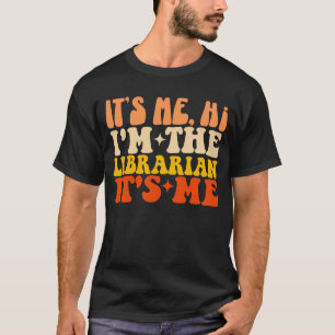 Camiseta Sou eu, sou o Bibliotecário, sou eu, uma bibliotec