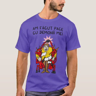 Camiseta Sou facut pace cu demonii mei