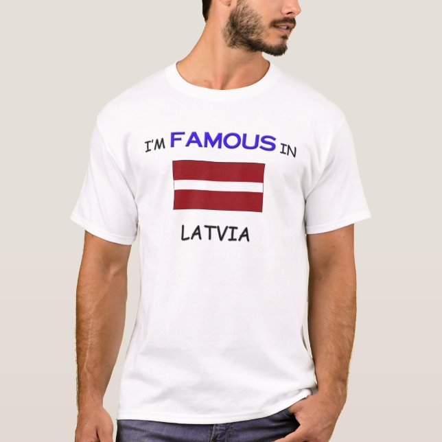 Camiseta Sou famoso na LETÓNIA (Frente)