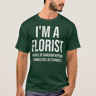 Camiseta Sou Florista, Meu Nível De Florista Engraçado De S