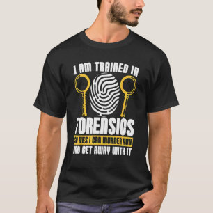 Camiseta Sou Formado Em Ciência Forense Da Cena De Crime