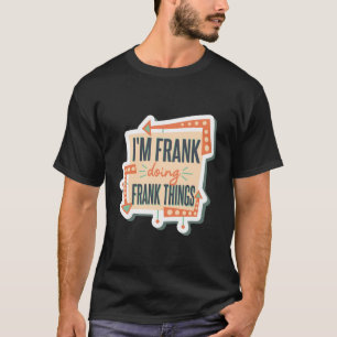 Camiseta Sou Frank Fazendo Coisas De Frank