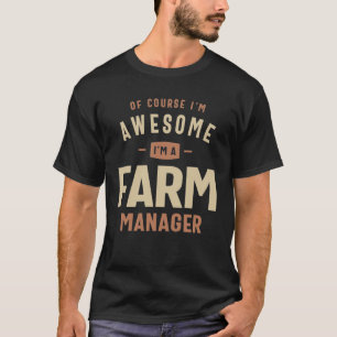 Camiseta Sou incrível. Sou um gerente de Fazendas Engraçado