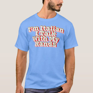 Camiseta Sou Italiano Falo Com As Mãos 1