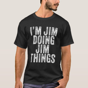 Camiseta Sou Jim Fazendo Jim Coisas Engraçadas Jim Birthda