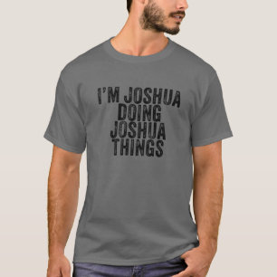Camiseta Sou Joshua fazendo Joshua coisas engraçadas Joshua