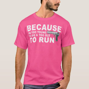 Camiseta SOU Jovem Demais Para Morrer E Velho Demais Para C