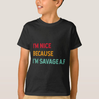 Camiseta Sou Legal Porque Sou Selvagem Af Citação Engraçada