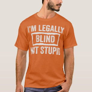 Camiseta Sou Legalmente Cego Não Estúpido Cegueira Visualme