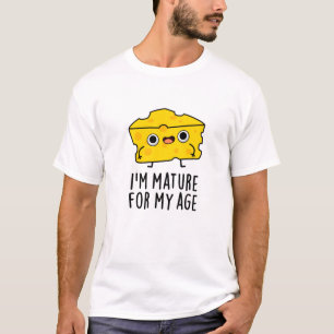 Camiseta Sou madura para o meu cheijo gordo