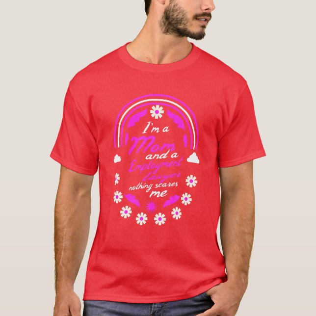 Camiseta Sou Mãe e Advogado De Emprego Nada Me Assusta (Frente)