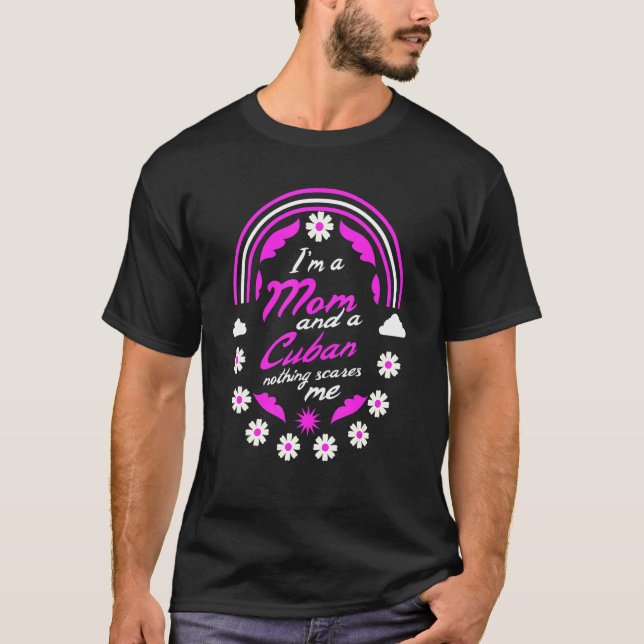 Camiseta Sou mãe e cubano, nada me assusta a mãe (Frente)