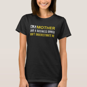Camiseta Sou mãe e dono de negócios, não subestimo