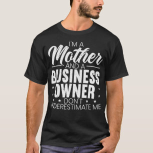 Camiseta Sou Mãe e Proprietário De Negócios Entreprenador S