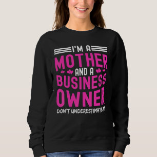 Camiseta Sou Mãe E Proprietário De Negócios Não Subestimam