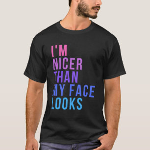 Camiseta Sou Mais Bonita Do Que Minha Cara Quer Dizer