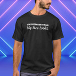 Camiseta Sou mais jovem que meu rosto parece engraçado<br><div class="desc">Expresse seu senso de humor com esta t-shirt preta e espirituosa, com a citação relativa "Sou Mais Jovem do que Parece a minha Cara" em texto branco a negrito. Perfeito para qualquer um que ama se piada sobre envelhecimento ou precisa de uma conversa começando com uma reviravolta autodepreciativa. Essa camisa...</div>