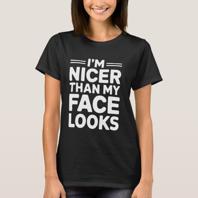 Camiseta Sou Mais Simpático Do Que Meu Rosto Parece Dizer E (Frente)