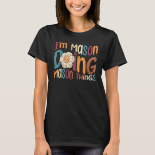 Camiseta Sou Mason Fazendo coisas de Mason Groovy Retro Mas