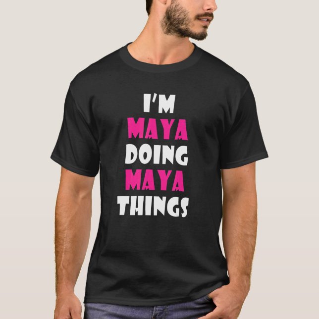 Camiseta Sou Maya fazendo coisas da Maya Engraçadas Maya (Frente)