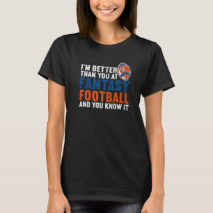 Camiseta Sou melhor do que você faz o dia do futebol engraç