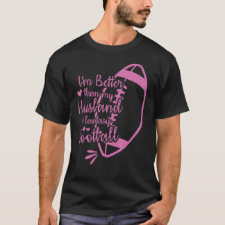 Camiseta Sou melhor que o meu marido na Fantasy Football Ch