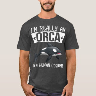 Camiseta Sou mesmo uma Orca em uma fantasia humana.